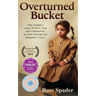 Overturned Bucket: One woman's story of love, loss and redemption