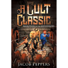 A Cult Classic: Book Four of The Antiheroes