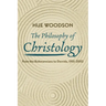The Philosophy of Christology: From the Bultmannians to Derrida, 1951-2002