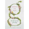 Garden in the East: The Spiritual Life of the Body