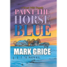 Paint the Horse Blue