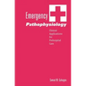 Emergency Pathophysiology: Clinical Applications for Prehospital Care