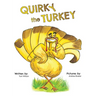 Quirky the Turkey: An Engaging Read-Aloud That Teaches Kids About Friendship, Kindness, and True Beauty Within