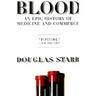 Blood: An Epic History of Medicine and Commerce