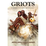 Griots: A Sword and Soul Anthology
