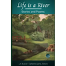 Life is a River: Stories and Poems