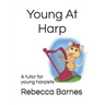 Young At Harp: A tutor for young harpists