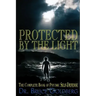 Protected By The Light: The Complete Book Of Psychic Self-Defense