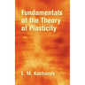 Fundamentals of the Theory of Plasticity