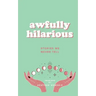 awfully hilarious stories we never tell: stories we never tell