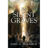In Silent Graves