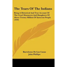 The Tears Of The Indians: Being A Historical And True Account Of The Cruel Massacres And Slaughters Of Above Twenty Million Of Innocent People (1656)