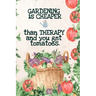 Gardening is Cheaper Than Therapy And You Get Tomatoes: Best Gifts Gardeners - Vegetable Garden Calendar - Monthly Planning Checklist, Shopping List,