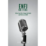ENFJ On Fire: Utilize Your Gifts, Change The World and Thrive as an ENFJ