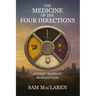 The Medicine of the Four Directions: Ancient Signpost Modern Path