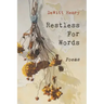 Restless for Words: Poems