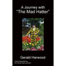 A Journey With "The Mad Hatter"