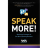 Speak More!: Marketing Strategies to Get More Speaking Business