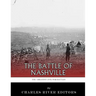 The Greatest Civil War Battles: The Battle of Nashville