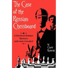 The Case of the Russian Chessboard: A Sherlock Holmes Mystery Only Now Revealed
