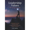 Leadership Values: An Introspection: A Philadelphia Fire Chief's Forty-Year Journey to Understanding and Practicing Authentic Leadership