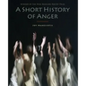 A Short History of Anger