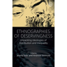 Ethnographies of Deservingness: Unpacking Ideologies of Distribution and Inequality