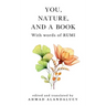 You, Nature, and a Book with Words of Rumi