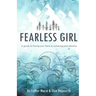 Fearless Girl: A Guide to Facing Your Fears and Achieving Your Dreams