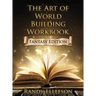 The Art of World Building Workbook: Fantasy Edition