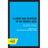 Slavery and Serfdom in the Middle Ages: Selected Essays
