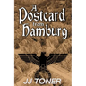 A Postcard from Hamburg: (A WW2 spy thriller)