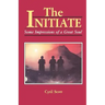 The Initiate: Some Impressions of a Great Soul