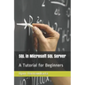 SQL in Microsoft SQL Server: A Tutorial for Beginners