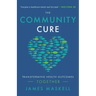 The Community Cure: Transforming Health Outcomes Together