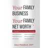 Your Family Business, Your Net Worth (Revised 2023): Strategies for Succession Planning