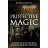 Protective Magic: An Effective Guide To Safe Guard Yourself and Your Home From Negative Spiritual Forces