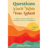 Questions You'll Wish You Asked: A Time Capsule Journal for Grandparents and Grandchildren