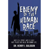 Enemy of the Human Race: Hate Is a Spirit. Hate Is Ugly. Hate Places No Value on Human Life.