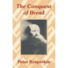 The Conquest of Bread
