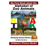 My First Book about the Alphabet of Zoo Animals - Amazing Animal Books - Children's Picture Books