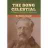 The Song Celestial or Bhagavad- Gita (From the Mahabharata)
