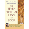 The Seven Spiritual Laws of Yoga: A Practical Guide to Healing Body, Mind, and Spirit