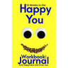 12 Weeks to the Happy You Workbook and Journal: Find Happiness and Inner Joy