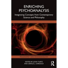 Enriching Psychoanalysis: Integrating Concepts from Contemporary Science and Philosophy