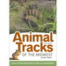 Animal Tracks of the Midwest Field Guide: Easy-To-Use Guide with 55 Track Illustrations