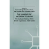 The Making of Modern Tourism: The Cultural History of the British Experience, 1600-2000