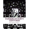 Farmers of Forty Centuries: Permanent Agriculture in China, Korea and Japan