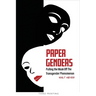 Paper Genders: Pulling the Mask Off the Transgender Phenomenon
