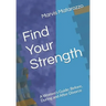 Find Your Strength: Before, During and After Divorce